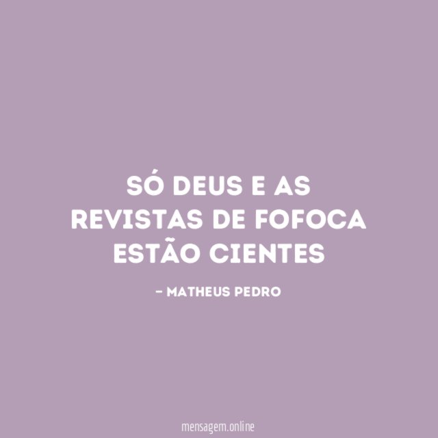 Só Deus e as Revistas de Fofoca estão cientes