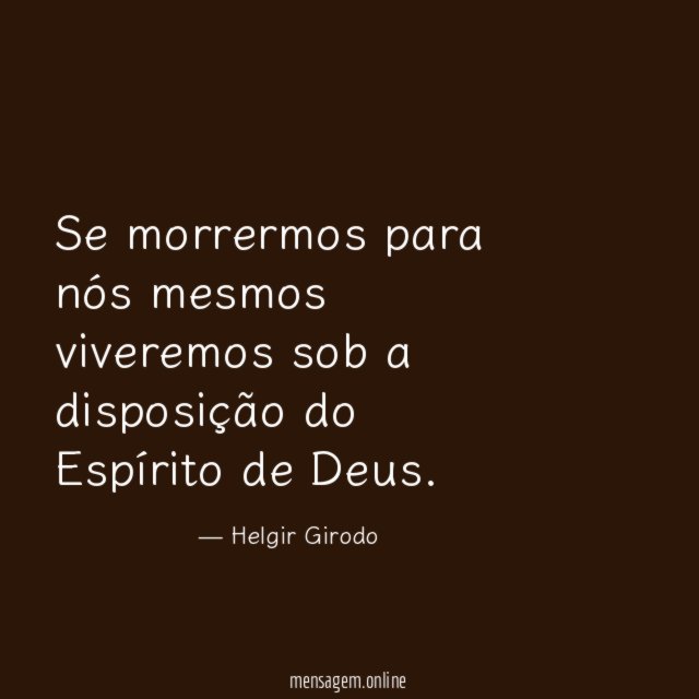 Se morrermos para nós mesmos viveremos sob a