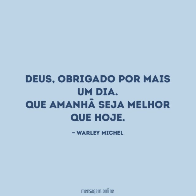 DEUS, obrigado por mais um dia.