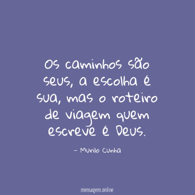 Os caminhos são seus