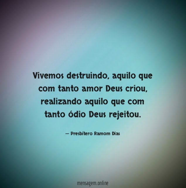 Vivemos destruindo