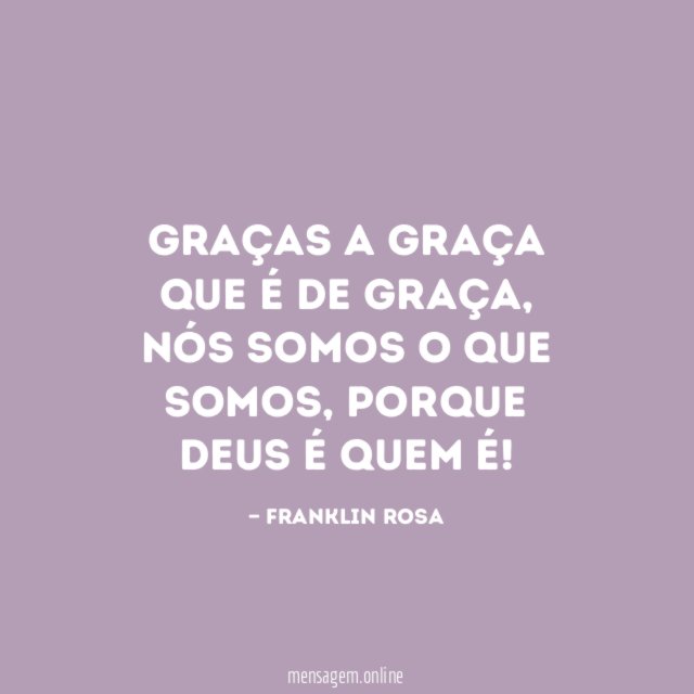 Graças a Graça que é de Graça