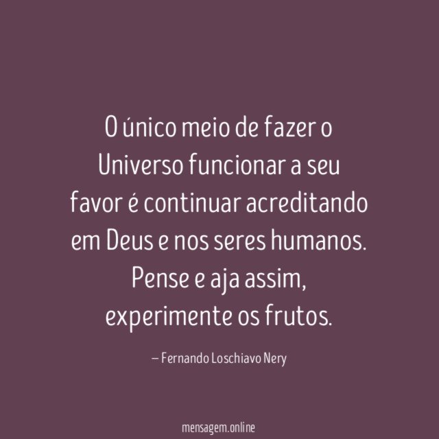 O único meio de fazer o Universo funcionar