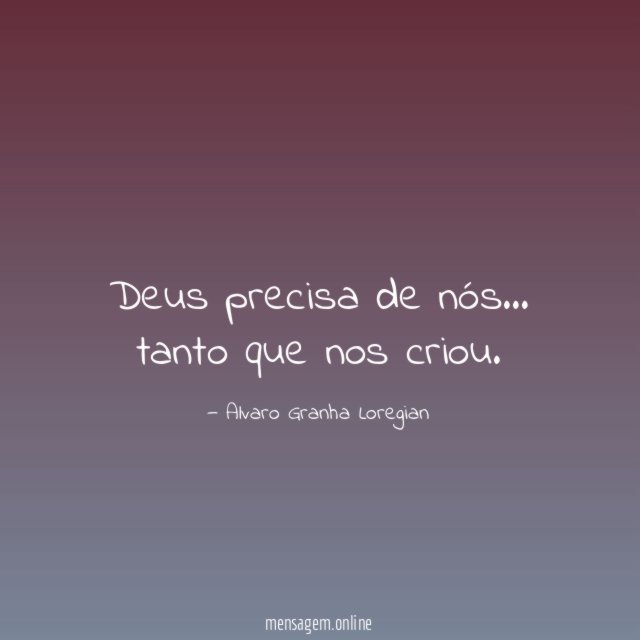 Deus precisa de nós
