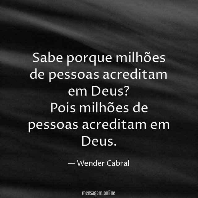 Sabe porque milhões de pessoas acreditam em Deus