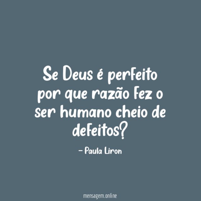 Se Deus é perfeito por que razão fez