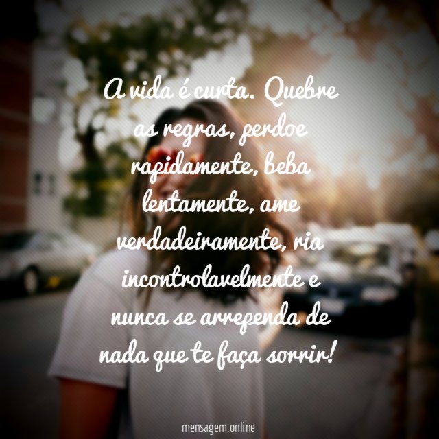 A vida é curta