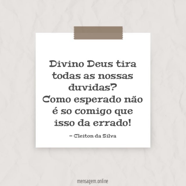 Divino Deus tira todas as nossas duvidas