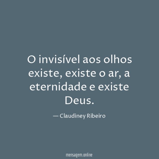 O invisível aos olhos existe