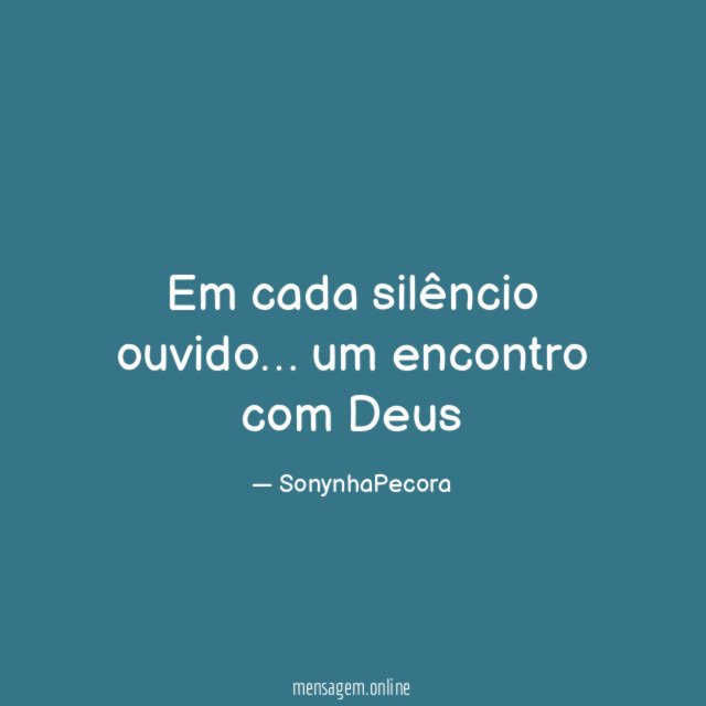 Em cada silêncio ouvido