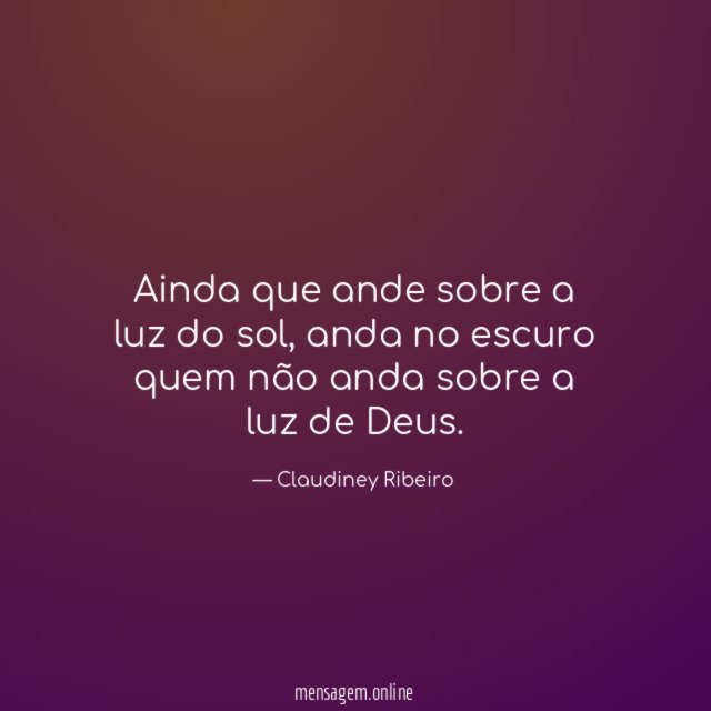 Ainda que ande sobre a luz do sol