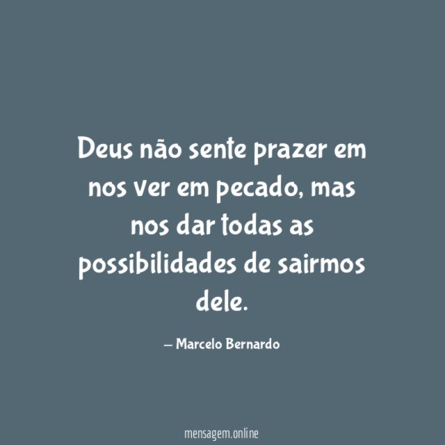 Deus não sente prazer em nos ver em pecado