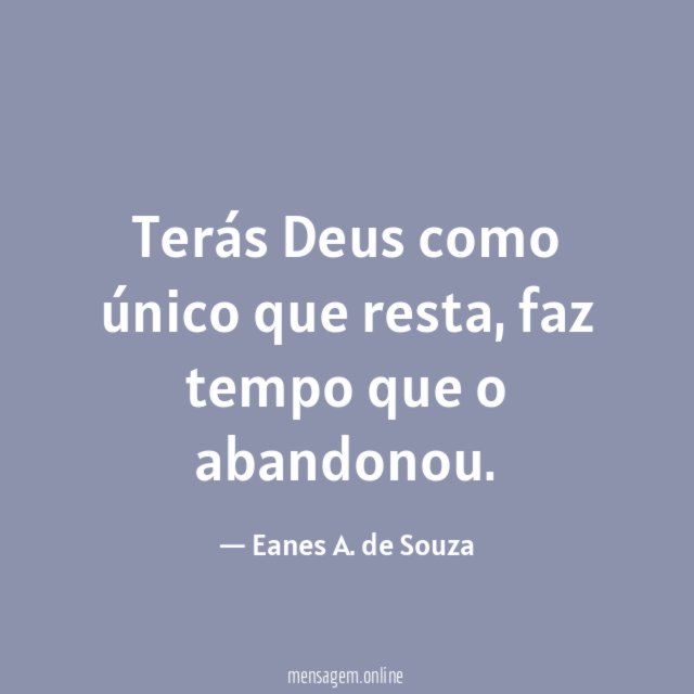 Terás Deus como único que resta