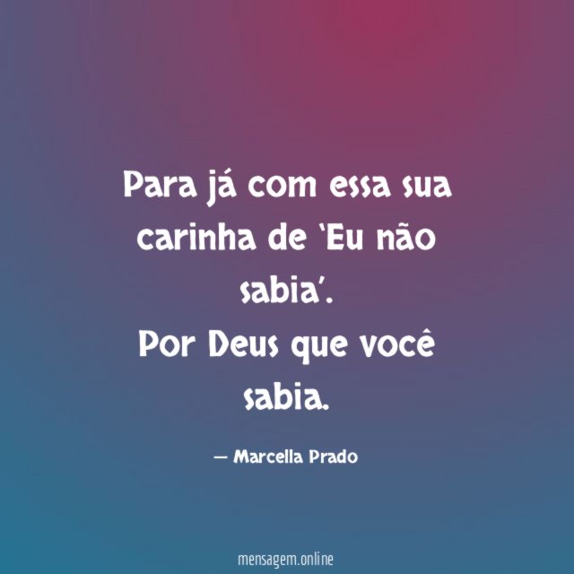 Para já com essa sua carinha de ‘Eu não sabia’