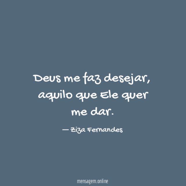 Deus me faz desejar