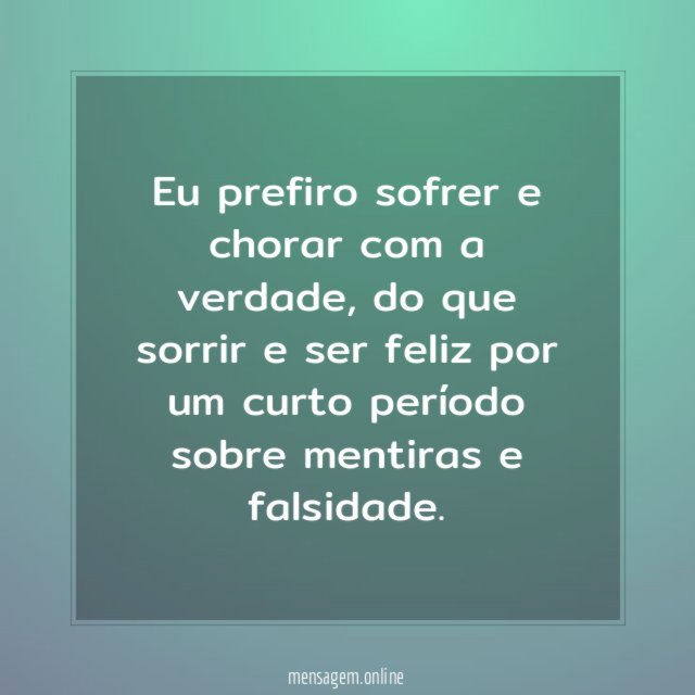 Eu prefiro a verdade