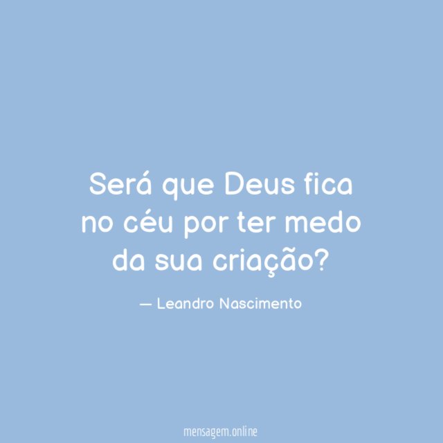 Será que Deus fica no céu por ter