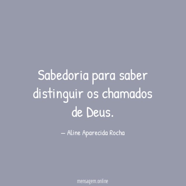 Sabedoria para saber distinguir os chamados de Deus