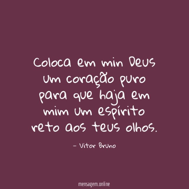 Coloca em min Deus um coração puro para