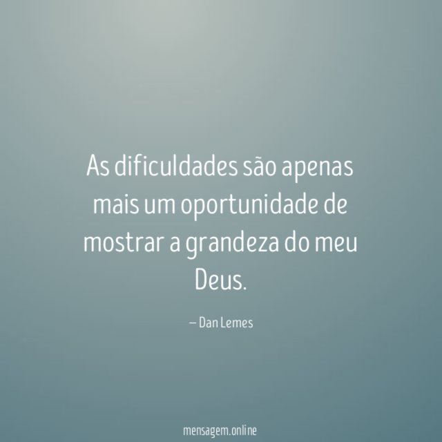 As dificuldades são apenas mais um oportunidade de
