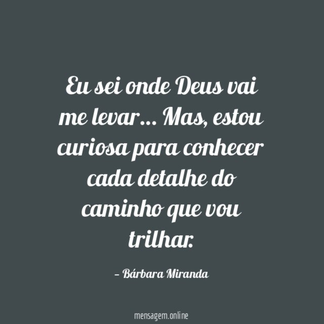 Eu sei onde Deus vai me levar
