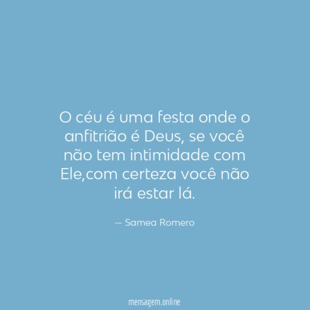 O céu é uma festa onde o anfitrião é Deus