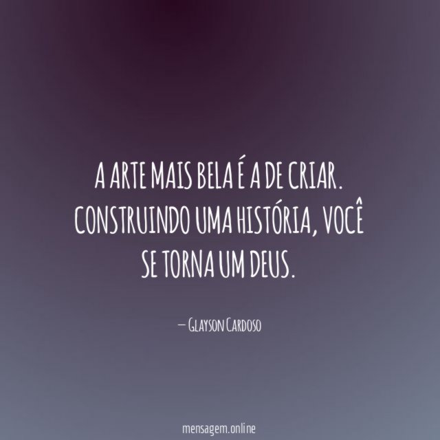 A arte mais bela é a de criar