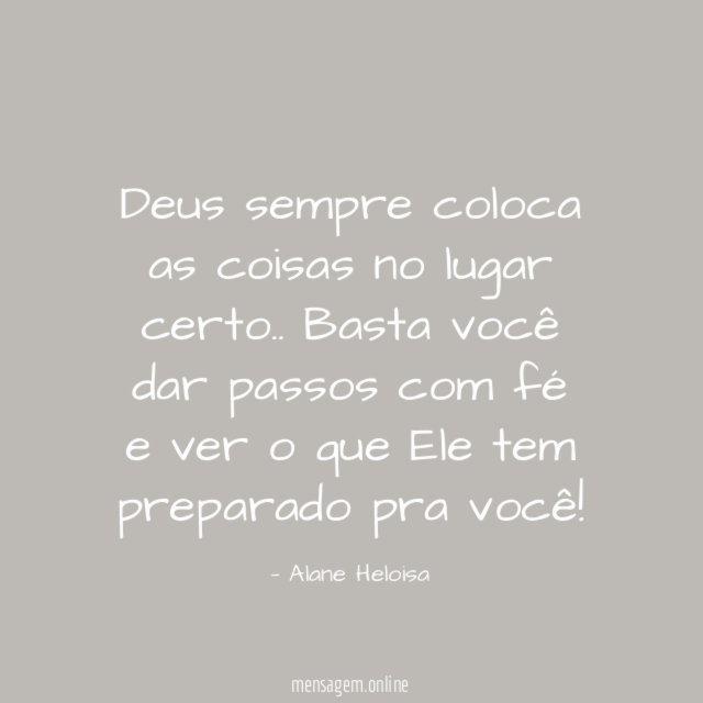 Deus sempre coloca as coisas no lugar certo
