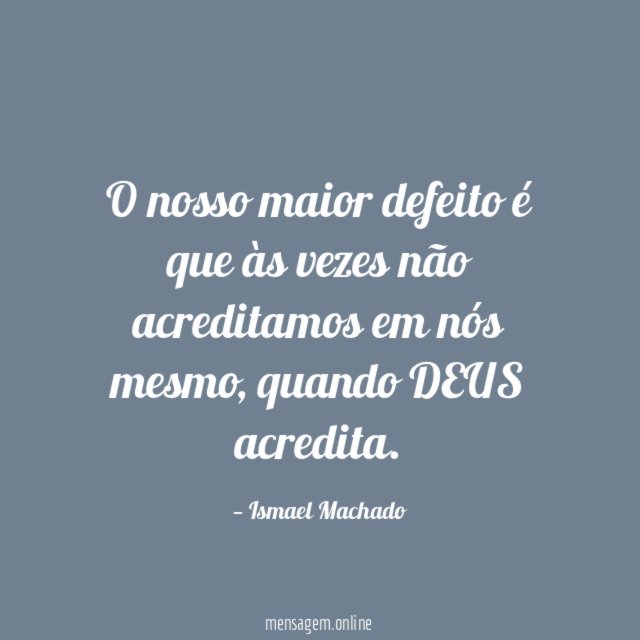 O nosso maior defeito é que às vezes
