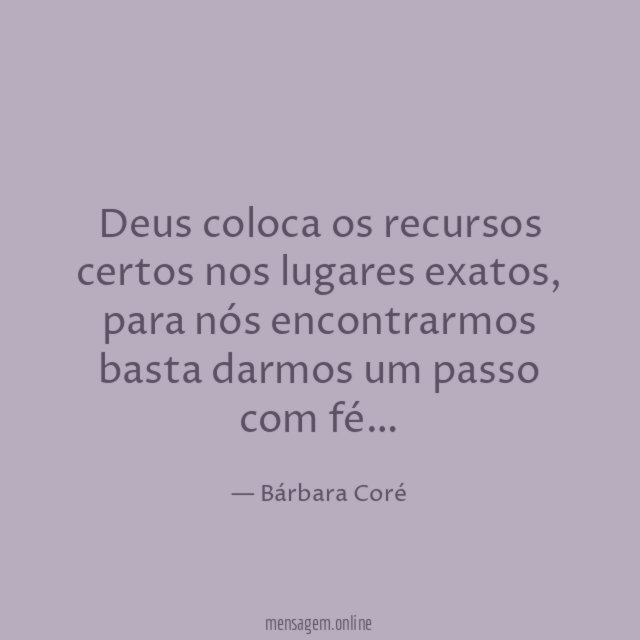Deus coloca os recursos certos nos lugares exatos