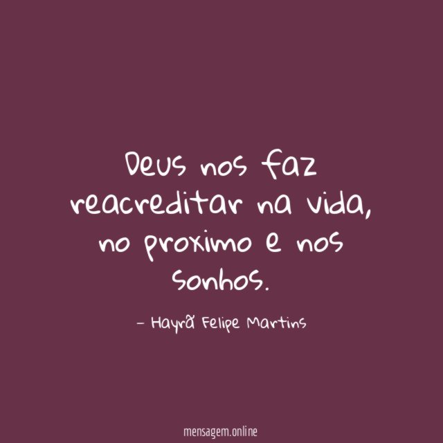 Deus nos faz reacreditar na vida