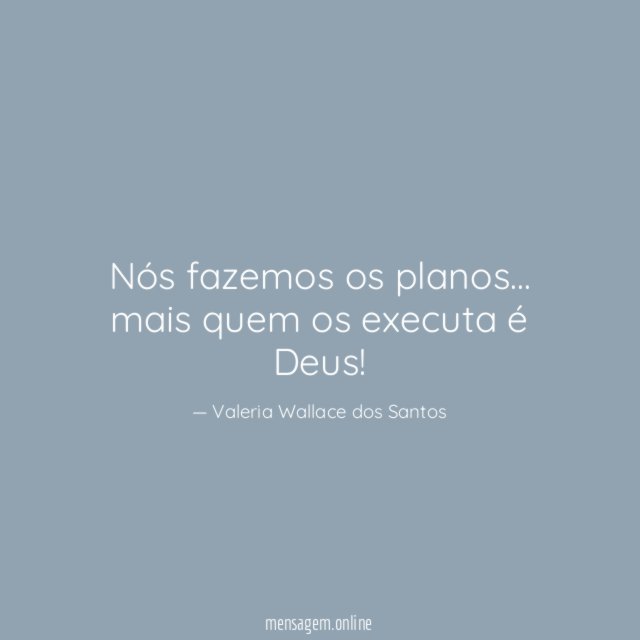 Nós fazemos os planos