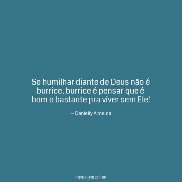 Se humilhar diante de Deus não é burrice