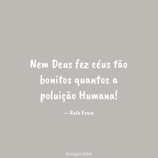 Nem Deus fez céus tão bonitos quantos a