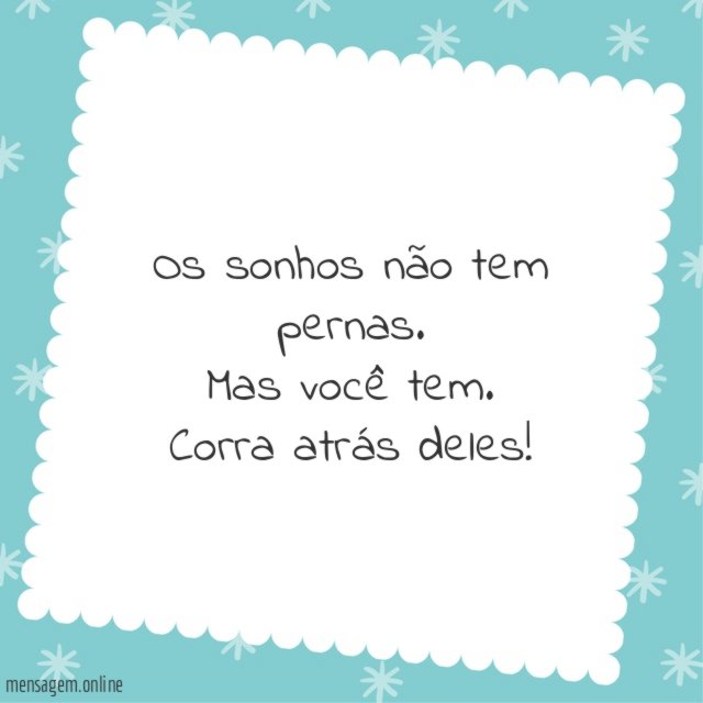 Os sonhos não tem pernas