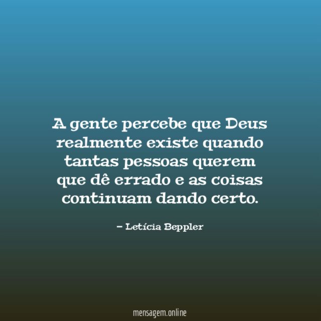 A gente percebe que Deus realmente existe quando