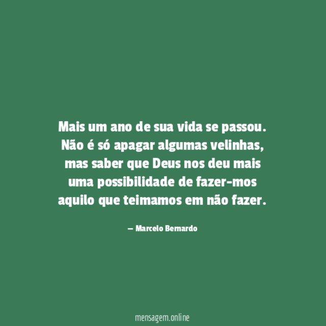 Mais um ano de sua vida se passou