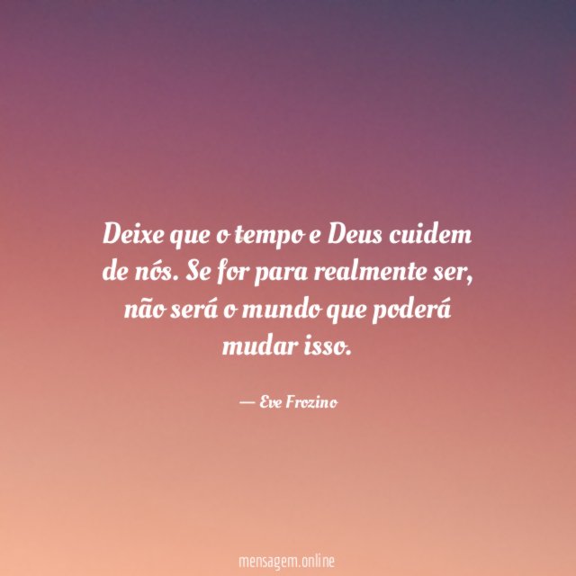 Deixe que o tempo e Deus cuidem de nós