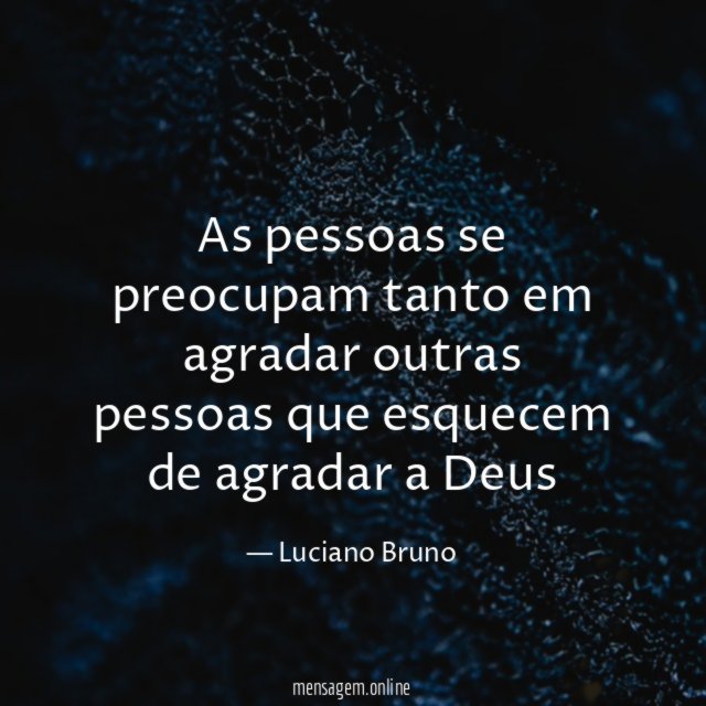 As pessoas se preocupam tanto em agradar outras