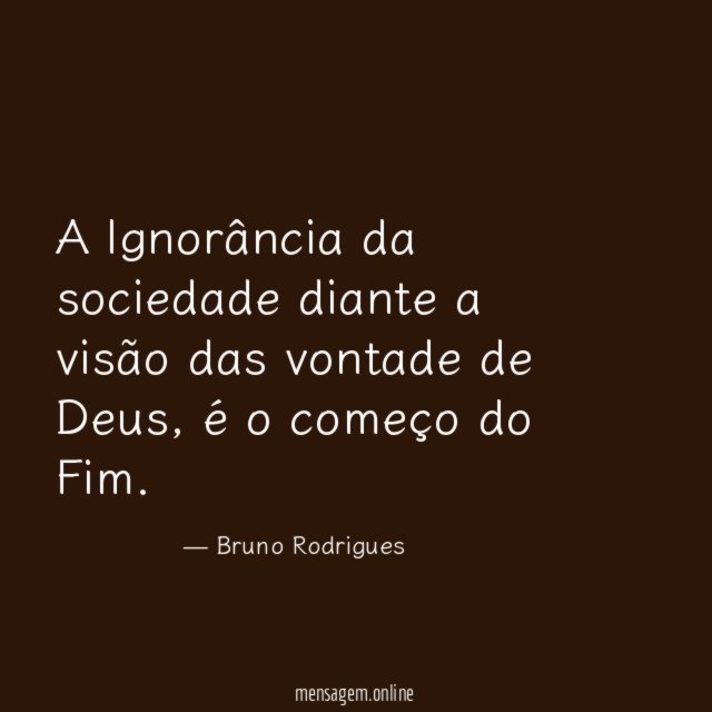 A Ignorância da sociedade diante a visão das