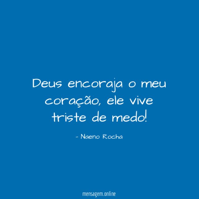 Deus encoraja o meu coração