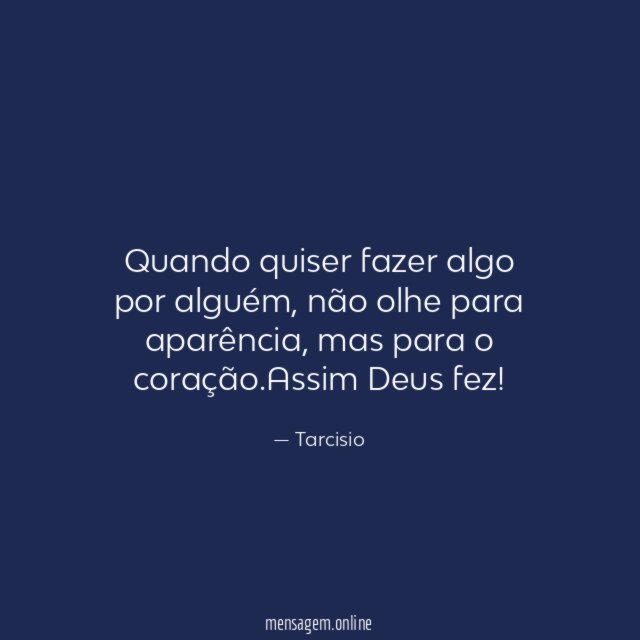 Quando quiser fazer algo por alguém