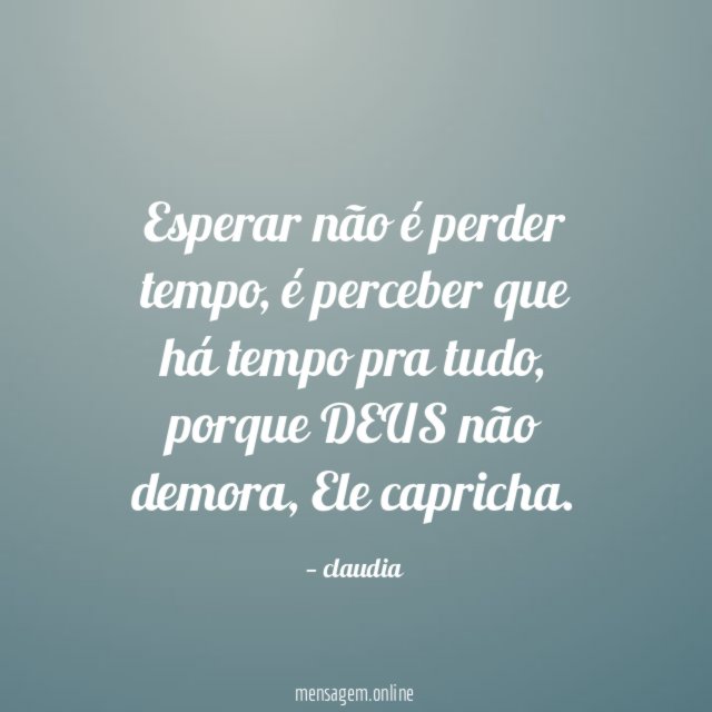Esperar não é perder tempo