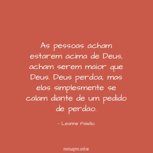 As pessoas acham estarem acima de Deus