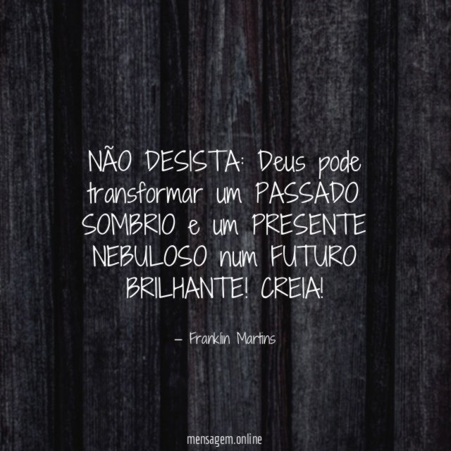NÃO DESISTA