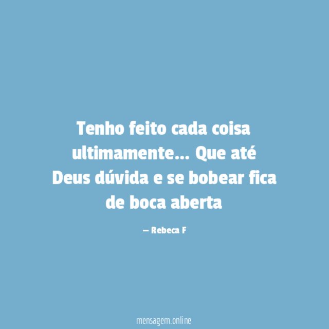 Tenho feito cada coisa ultimamente…