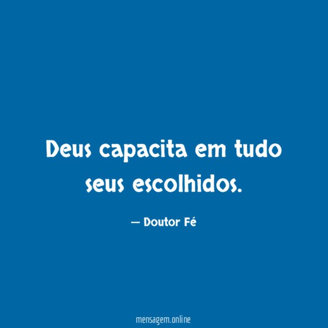 Deus capacita em tudo seus escolhidos
