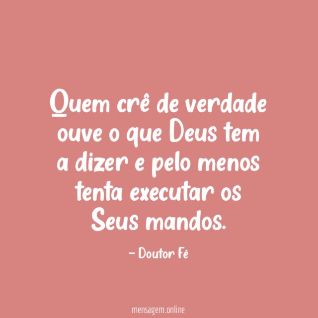 Quem crê de verdade ouve o que Deus