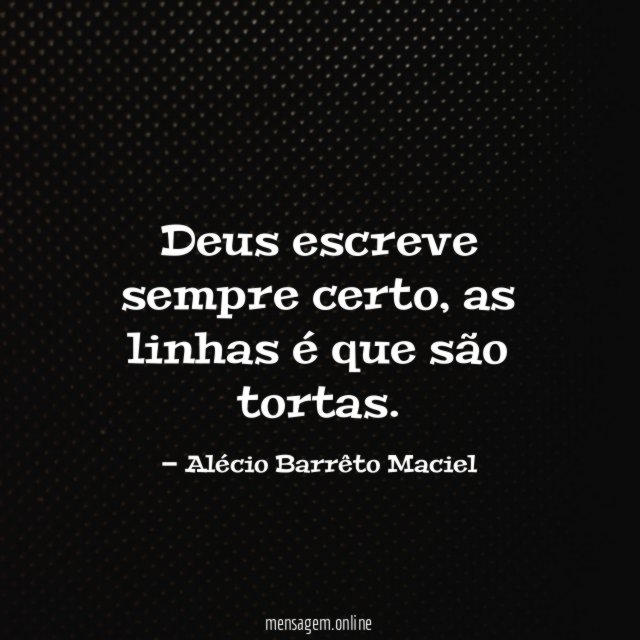 Deus escreve sempre certo