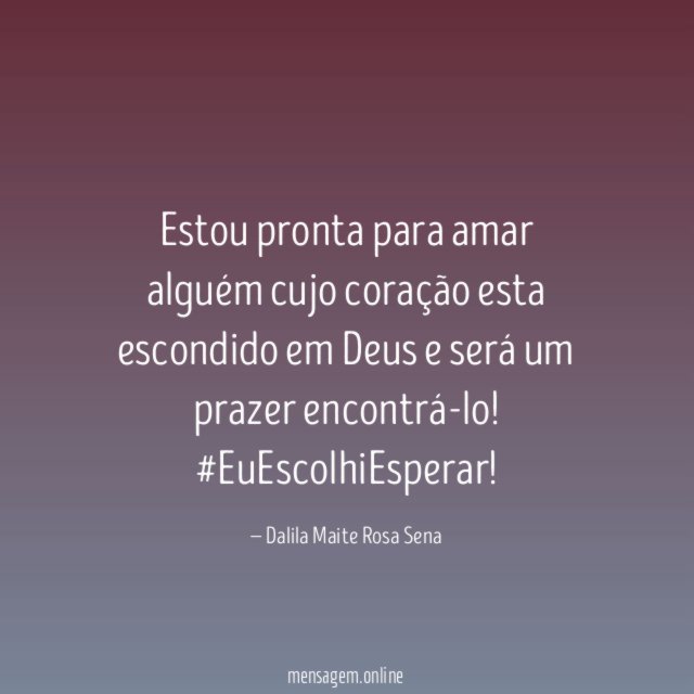Estou pronta para amar alguém cujo coração esta